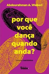 Por que Você Dança Quando Anda