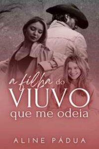 urlimagens.elivros.info2FAline Padua2FBaixar Livro a Filha do Viuvo que Me Odeia Familia Reis Vol 3 Aline Padua Em Epub Pdf Mobi Ou Ler Online medium