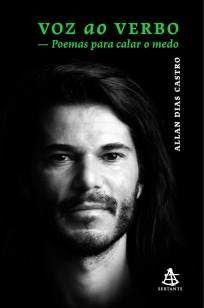 Voz Ao Verbo: Poemas para Calar o Medo