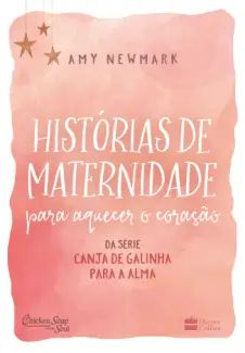 Histórias de Maternidade para Aquecer o Coração