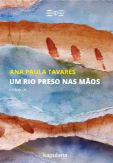 Um Rio Preso nas Mãos