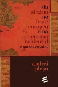 urlimagens.elivros.info2FAndrei Plesu2FBaixar Livro da Alegria No Leste Europeu e Na Europa Ocidental e Outros Ensaios Andrei Plesu Em Epub Pdf Mobi Ou Ler Online medium