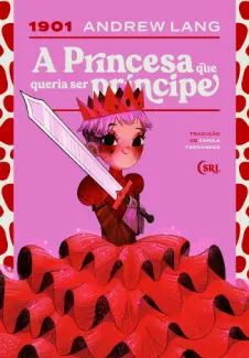 A Princesa que Queria ser Príncipe