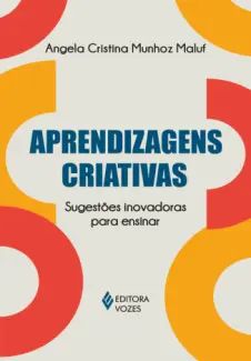 Aprendizagens Criativas: Sugestões Inovadoras para Ensinar