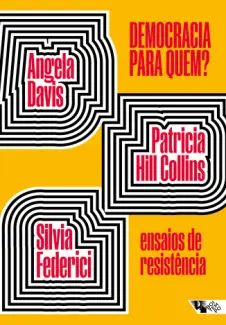 Democracia para Quem?: Ensaios de Resistência