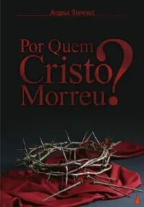urlimagens.elivros.info2FAngus Stewart2Fbaixar livro por quem cristo morreu angus stewart em epub pdf mobi ou ler online medium