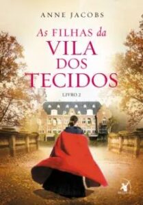 urlimagens.elivros.info2FAnne Jacobs2Fbaixar livro as filhas da vila dos tecidos vila dos tecidos vol 2 anne jacobs em epub pdf mobi ou ler online medium