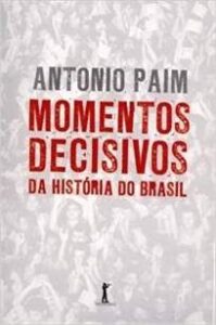 urlimagens.elivros.info2FAntonio Paim2FBaixar Livro Momentos Decisivos Na Historia do Brasil Antonio Paim Em Epub Pdf Mobi Ou Ler Online medium