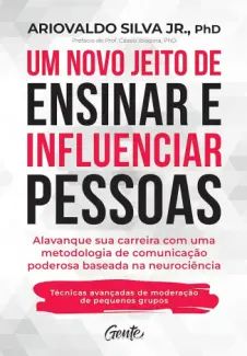 Um novo Jeito de Ensinar e Influenciar Pessoas