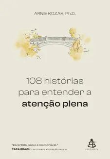 108 Histórias para Entender a Atenção Plena