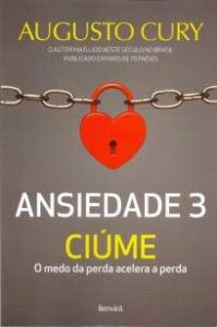 urlimagens.elivros.info2FAugusto Cury2FBaixar Livro Ansiedade 3 Ciume Augusto Cury Em Epub Pdf Mobi Ou Ler Online medium