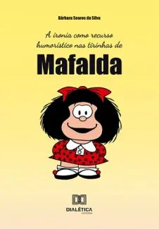 A Ironia como Recurso Humorístico nas Tirinhas de Mafalda