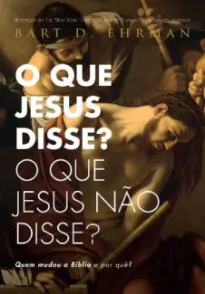 O Que Jesus Disse? O Que Jesus não Disse?