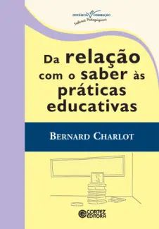 Da Relação com o Saber às Práticas Educativas