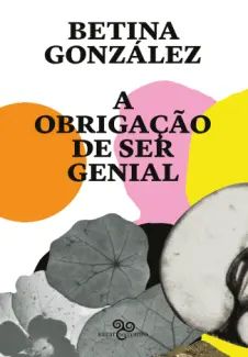 A Obrigação de ser Genial