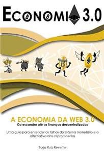 Economia 3.0 – Falhas do Sistema Monetário e Criptomoedas