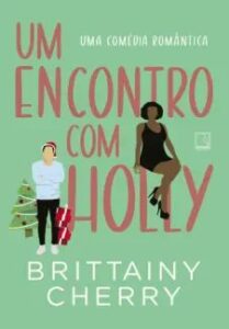 urlimagens.elivros.info2FBrittainy Cherry2Fbaixar livro um encontro com holly brittainy cherry em epub pdf mobi ou ler online medium