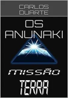 Os Anunaki: Missão Terra
