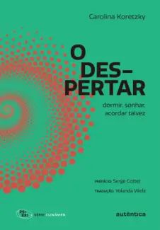 O Despertar: Dormir, Sonhar, Acordar Talvez