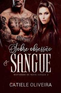 Sobre Obsessão e Sangue