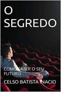 urlimagens.elivros.info2FCelso Batista Inacio2FBaixar Livro o Segredo Como Fazer o Seu Futuro Celso Batista Inacio Em Epub Pdf Mobi Ou Ler Online medium