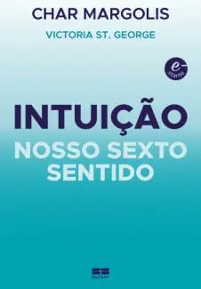 Intuição: Nosso Sexto Sentido