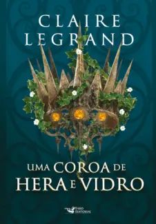 Uma Coroa de Hera e Vidro