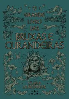 O Grande Livro das Bruxas e Curandeiras