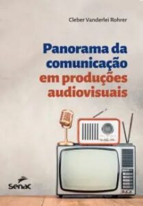 urlimagens.elivros.info2FCleber Vanderlei Rohrer2Fbaixar livro panorama da comunicacao em producoes audiovisuais cleber vanderlei rohrer em epub pdf mobi ou ler online medium