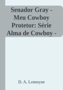 urlimagens.elivros.info2FD a Lemoyne2Fbaixar livro senador gray meu cowboy proteto alma de cowboy vol 5 lemoyne em epub pdf mobi ou ler online medium