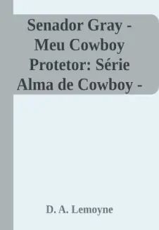 Senador Gray : Meu Cowboy Proteto