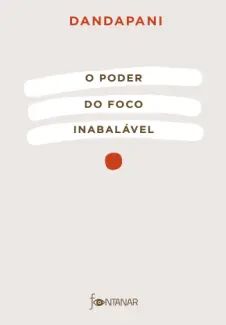 O Poder do foco Inabalável