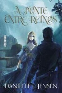 urlimagens.elivros.info2FDanielle L Jensen2FBaixar Livro a Ponte Entre Reinos Danielle L Jensen Em Epub Pdf Mobi Ou Ler Online medium