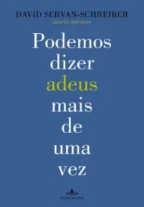 urlimagens.elivros.info2FDavid Servan Schreiber2Fbaixar livro podemos dizer adeus mais de uma vez david servan schreiber em epub pdf mobi ou ler online medium