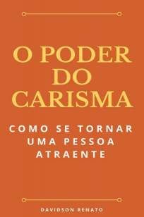 O Poder do Carisma