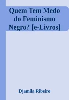 Quem Tem Medo do Feminismo Negro?