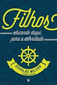 urlimagens.elivros.info2FDouglas Wilson2FBaixar Livro Filhos Educando Daqui para a Eternidade Douglas Wilson Em Epub Pdf Mobi Ou Ler Online medium