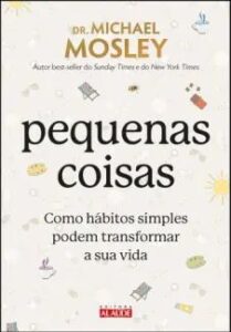 urlimagens.elivros.info2FDr Michael Mosley2Fbaixar livro pequenas coisas dr michael mosley em epub pdf mobi ou ler online medium