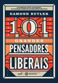 101 Grandes Pensadores Liberais
