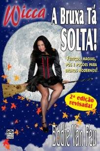 Wicca – a Bruxa Tá Solta