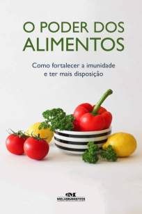 O Poder dos Alimentos – Como Fortalecer a Imunidade e Ter Mais Disposição