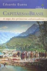 urlimagens.elivros.info2FEduardo Bueno2FBaixar Livro Capitaes do Brasil a Saga dos Primeiros Colonizadores Eduardo Bueno Em Epub Pdf Mobi Ou Ler Online medium