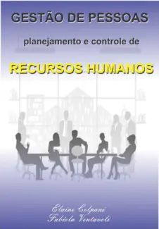 Gestão de Pessoas: Planejamento e Controle de Recursos Humanos