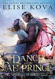 Uma Dança com o Príncipe Feérico: A Married to Magic Novel