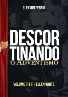 Descortinando o Adventismo