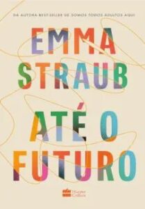 urlimagens.elivros.info2FEmma Straub2Fbaixar livro ate futuro emma straub em epub pdf mobi ou ler online medium
