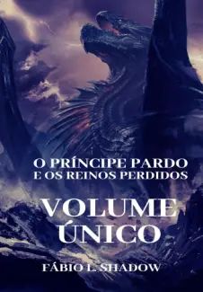 O Príncipe Pardo e os Reinos Perdidos Volume Único