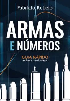 Armas e Números: Guia Rápido Contra a Manipulação