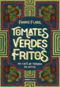 urlimagens.elivros.info2FFannie Flagg2Fbaixar livro tomates verdes fritos no cafe da parada do apito fannie flagg em epub pdf mobi ou ler online medium