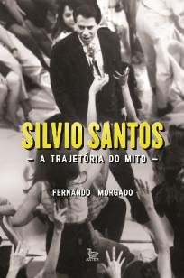 Silvio Santos: a Trajetória do Mito